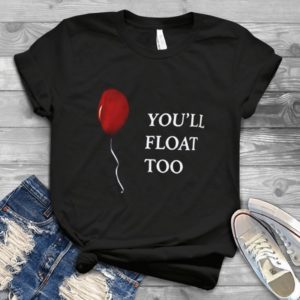 You'll Float Too scary Movies It Movies handmade shirt