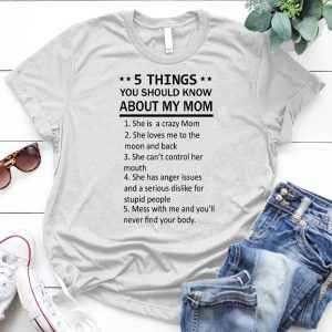 5 Things You Should Know About My Mom Best Gift For Mom Best Mom, Love Mom, Mother's Day, Mothers Day Gift, Mothers Day Shirt