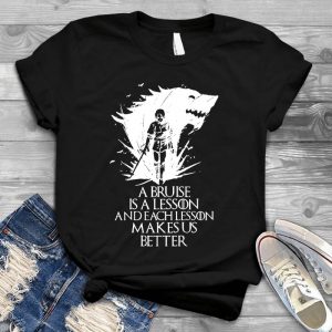 A Bruise Is A Lesson, Can Make Us Better Lessons From Game Of Thrones, Arya Stark Quote, Quote By George R.r. Martin, Lessons From Game Of Thrones