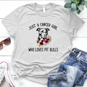 A Cancer Girl Loves Pit Bull Quote About Pit Bull Cancer Girls, Pit Bull, Meaningful Gift For Girls
