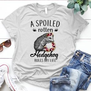 A Spoiled Rotten Hedgehog Rules My Life Funny Gift Cute Hedgehog, Hedgie, Woodland Animal, Critter, Women