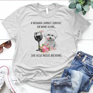 A Woman Cannot Survive On Wine Alone Woman Slogan Woman Slogan, Cute Bichon, Dog Quote, Best Gift For Dog Lover, Cute Dog, Small Dog