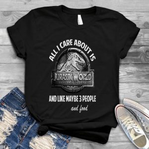 All I Care About Is Jurassic World Gift For Movie Fan Scientists, Jurassic World, A Paleontologist Deconstructs, About Is Jurassic World Fallen