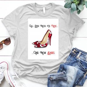 All I Need Is Love And New Shoes Chiefs Need Is Love And Chiefs, Sport, Chiefs Shoes