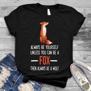 Alway Be Yourself, Unless You're A Fox Then Always Be A Wolf Gift For Her Personalized, Gift Idea, Black Matte Finish, Baby Girls, Girly Names