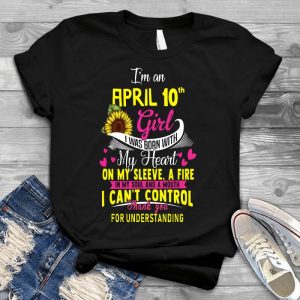 April 10th Girl Birthday Gift Date Of Birth, Graphic, Quote Tee, April Girl Handmade Shirt