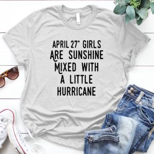 April 27th Girl Are Sunshine Mixed With A Little Hurricane Meaningful Saying For Girl, Girl Life Slogan Girl Quotes, Best Girl Saying, Meaningful Saying For Girl