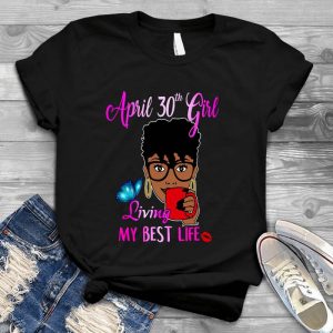April Girl 30th Living My Best Life Personalized Gift For Girl Girl Slogan, Girl Quote, Best Gift For Girl, Personalized Gift For Girls