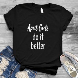 April Girls Do It Better Woman Saying Girl Slogan, April Birthday Present For A Girl, Birthday Gift For Girl, April Girl Birthday Occasion, Birthday Present
