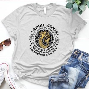 April Woman The Soul Of A Mermaid Woman Slogan, Strong Woman Woman Quotes, Woman Life Slogan, Best Woman Saying, Meaningful Saying For Woman