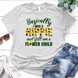 Baically I Was A Hippie A Flower Child Sunflower Graphic Flower, Hippie Girl, Flower Child
