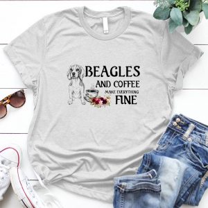 Beagle And Coffee, Make Everything Fine Funny Dog Quote Beagle And Coffee Make Everything, Dog Quote, Funny Dog Quote, Dog And Drink
