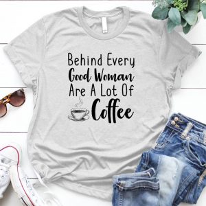 Behind Every Good Woman Are A Lot Of Coffee Gift For Coffee Lover Successful Woman, Coffee Gift, Christmas, Birthday Present