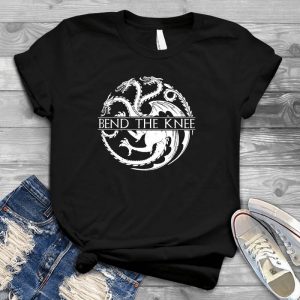 Bend The Knee, Dragon Best Gift For King Of Thrones Fan King Of Thrones, Bend The Knee, Dragon, King Of Thrones Line, King Of Thrones