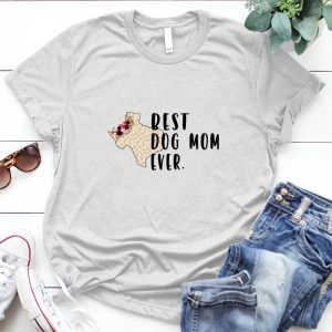 Best Dog Mom Ever Funny Pet Dog Owner Best Gift For Dog Ower, Dog Image, Family Relationship, Best Mom Dog