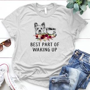 Best Part Of Waking Up Yorkie Dog Lover Pet, Dog Love, Animal, Puppy, Dog Meme, Funny Dog, Cute Dog, Personalized Quote, Cartoon