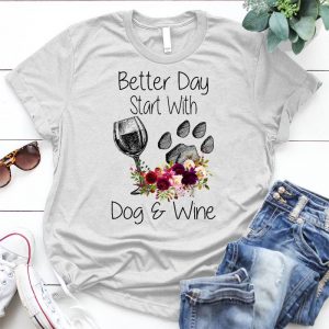 Better Day Starts With Dog And Wine A Beautifful Day Start From Good Things Wine ,sologant Of The Different Between Dog And Humman, Beautiful Coffe Picture