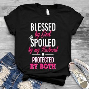 Blessed By God Spoiled By My Husband Gift For Wife My Husband Protected By Both, Blessed , Spoiled Wife, Gift For Wife, Anniversary