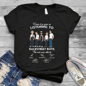 Bsb Some Of Us Grew Up Listening To Backstreet Boys The Cool Ones Still Do Signatures Tee- Funny Vintage Backstreet Boys 2020 Dna World Handmade Shirt