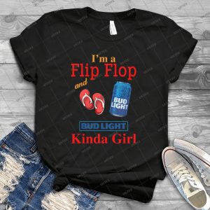 Buud Light Kinda Girl And Flip Flop Cute Tee – I’m A Flip Flop Buud Light Girl Handmade Shirt