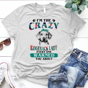 Crazy Ridgeback Lady Quotes About Ridgeback Lady Cute Ridgeback Girl, Warned You About Me