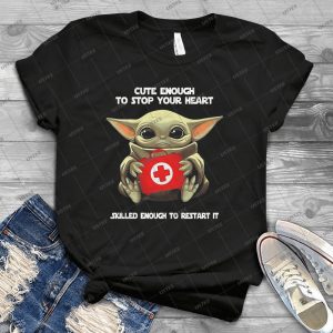 Cute Enough To Stop Your Heart Skilled Enough To Restart It Yoda Baby Tee – For Nurse Baby Yoda Funny Nurse’s Day – Cute Gift For Women Men Handmade Shirt