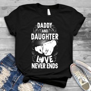 Daddy And Daughter Love Never Ends Family Quote, Family Relationship Family Quote, Family Relationship, Best Gift For Famaily, Father And Daughter Bond,