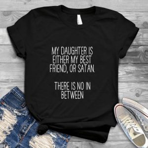 Daughter My Daughter Is My Friend Best Gift For Dad, Dad Slogan Best Gift For Dad, Dad Slogan, Meaningful Saying For Dad, Father's Day