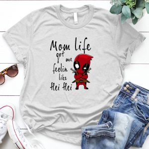 Dead pool. Mom Got Me Feeling Like Hei Funny Mom Mom Cute Trendy For Mom, Cute Trendy For Mom Mom, Mom Af Sarcastic Mom Life, Life Mothers Day Gift Gift