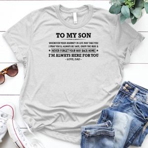 Father And Son Father Quote Dad Saying, Journey In Life, Be Safe, Way Back Home, Always With Son