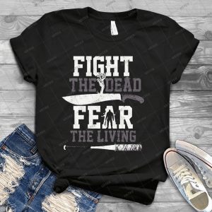 Fight The Dead Fear The Living The Walking Dead Tee – Zombie Shirt The Walking Dead Shirt For Men Women Handmade Shirt_08