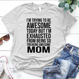 Freaking Awesome Mom Love Mama Mothers Day Gift Mothers Day Gift Ideas, Mothers Day Shirt, Family Gift, Best Gift For Family's Members, Love Mom, Mother And Son