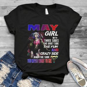 Girl With Three Sides The Quiet Side The Fun And Crazy Side Harley Quinnn Handmade Shirt