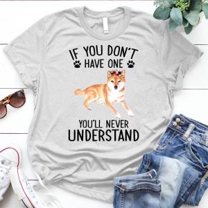 Have A Shiba Inu Best Personalized Gift For Shiba Inu Lovers Cute Shiba Inu, Need Shiba Inu, Shiba Inu Lovers Best Shirt