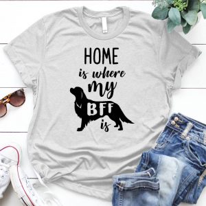 Home Is Where My Bff Is Dog Lover Pet, Animal, Puppy, Dog Meme, Funny Dog, Cute Dog, Personalized Quote, Cartoon Dog Graphic