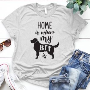Home Is Where My Bff Is Golden Retriver Dog Lover Gift For Golden Mama, Funny Golden Owner, Dog Lover Apparel