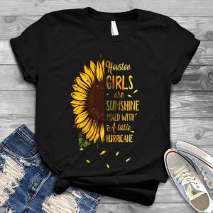 Houston Girls Are Sunshine Sunflower Funny Graphic Personalized D Quote, Sunflower Shirt, Flower Lover