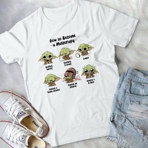 How To Become A Mercenary Baby Yoda Shirt - Funny Yoda Baby In Starr Warrs Handmade Shirt_101_108