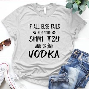 Hug Shih Tzu And Drink Vodka Shih Tzu Lovers Quote Hug Shih Tzu, Shih Tzu And Vodka, Shih Tzu Lovers Saying