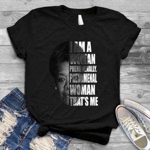 I Am A Strong Phenomenal Woman Woman Slogan, Strong Woman, Cool Badass Woman Woman Quote, Woman Slogan, Strong Woman, Cool Badass Woman, Man's Needs