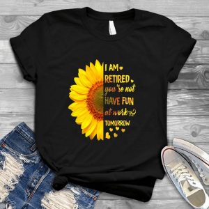 I Am Retired Quotes Of Retired Quotes Of Retired, You Are Not Have Fun At Work, The Work Is Not Interesting