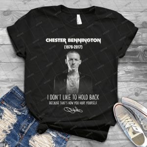 I Don’t Like To Hold Back Because That’s How You Hurt Yourself Chester Bennington 1976 -2017 Signature Handmade Shirt_106_114