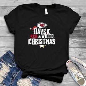 I Have A Red And White Christmas Chiefs Christmas, Xmas Shirt, Happy New Year, Noel Gift, Santa Claus