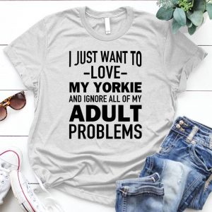 I Just Want To Live My Yorkie Pet Quote Dog Lover Pet, Dog Love, Animal, Puppy, Dog Meme, Funny Dog, Cute Dog, Personalized
