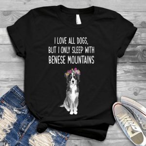 I Love All Dogs. But Sleep With Benese Mountains A Gift For Pet And Lover Animal A Meaningful Sologan About Pet , Animal Image, Benese With Flower