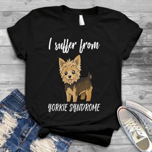 I Suffer From Yorkie Syndrome Dog Lover Pet, Dog Love, Animal, Puppy, Dog Meme, Funny Dog, Cute Dog, Personalized Quote, Cartoon