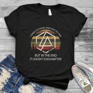 I Tried So Hard And Got So Far But In The End It Doesn't Even Matter Vintage Tee - Linkin Park Logo Retro Handmade Shirt