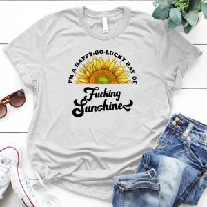 I'm A Go Lucky Of Fucking Sunshine Sunflower Sunflower , Motivation , Gift For Everyone Sunflower , Floral , Indie , Garden , Womenfall ,flower , Motivational Quote