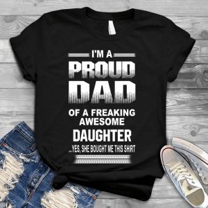I'm A Proud Dad Of A Good Daughter Meaningful Gift From Dad Dad Quote, Meaningful Gift From Dad, Best Dad Saying, Dad Characteristics, Loves Dad Quote