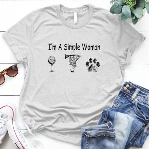 I'm A Simple Woman Woman Slogan, Strong Woman, Cool Badass Woman Glass Of Wine, Basketball, Paw, Woman Quote, Woman Slogan, Strong Woman, Cool Badass Woman